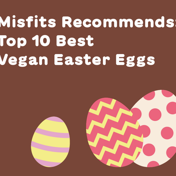 10 Vegan Easter Eggs You Have to Try in 2022